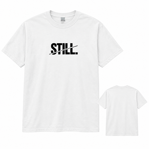 STILL. SLASH TEE
